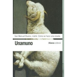 San Manuel Bueno, mártir ; Cómo se hace una novela | Miguel de Unamuno (ISBN: 9788420608464)