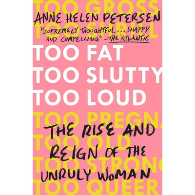 Too Fat, Too Slutty, Too Loud