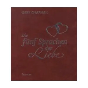 Die fünf Sprachen der Liebe | Gary Chapman (ISBN: 9783868273144)