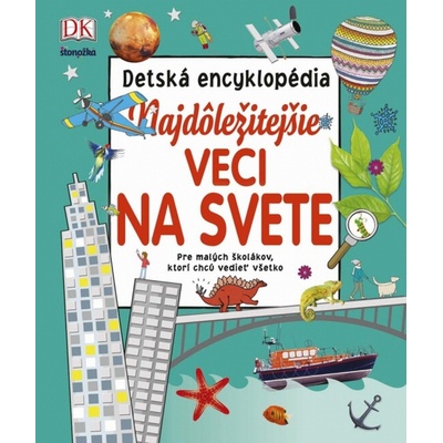 Najdôležitejšie veci na svete – detská encyklopédia