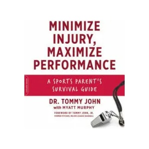 Minimize Injury, Maximize Performance | Myatt Murphy, Tommy John (ISBN: 9780738233802)