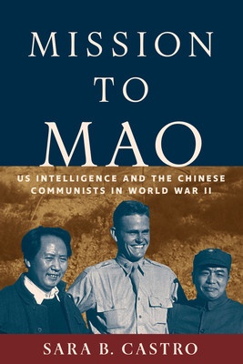 "Mission To Mao: US Intelligence And The Chinese Communists In World ...