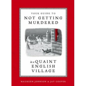 Your Guide to Not Getting Murdered in a Quaint English Village (ISBN: 9781984859624)