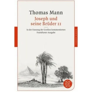 Joseph und seine Brüder II | Thomas Mann, Jan Assmann, h. c. Dieter Borchmeyer, Peter Huber, Stephan Stachorski (ISBN: 9783596904099)