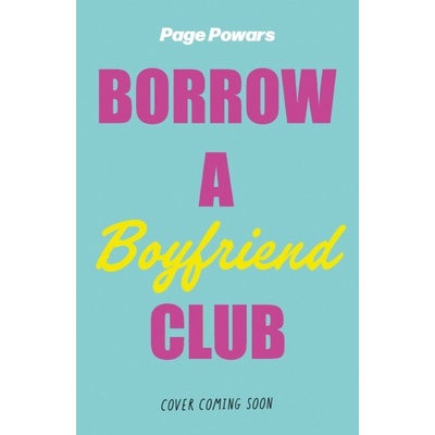 The Borrow a Boyfriend Club - Page Powars