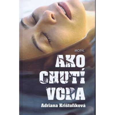 Ako chutí voda Krištofíková Adriana