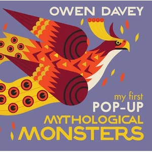 My First Pop-Up Mythological Monsters: 15 Incredible Pops-Ups | Owen Davey (ISBN: 9781536217643)
