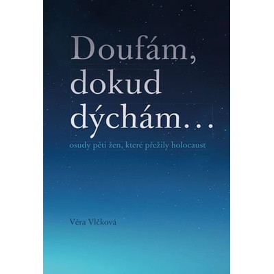 Doufám, dokud dýchám