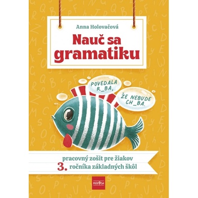 Nauč sa gramatiku - Úlohy na precvičovanie slovenčiny pre žiakov 3. ročníka základných škôl