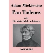 Pan Tadeusz Oder Die Letzte Fehde in Litauen