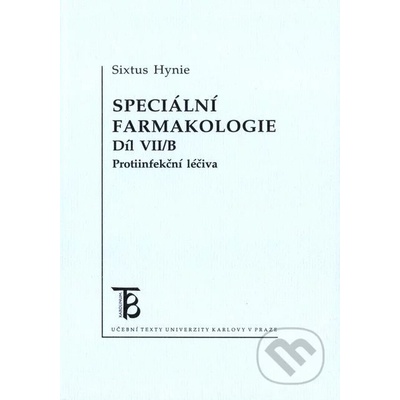Speciální farmakologie-díl VII/B Protiinfekční léčiva. - Hynie Sixtus