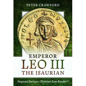 Emperor Leo III the Isaurian | Crawford, Peter (2024)