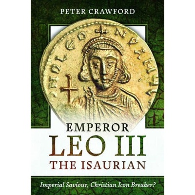 Emperor Leo III the Isaurian | Crawford, Peter