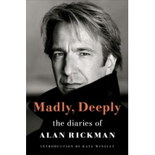 Madly, Deeply: The Diaries of Alan Rickman Rickman Alan