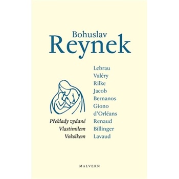 Bohuslav Reynek - překlady vydané Vlastimilem Vokolkem kol.