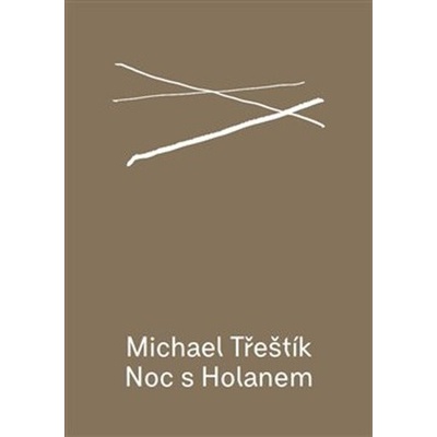 Noc s Holanem - Michael Třeštík