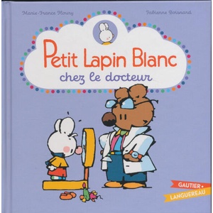 Petit Lapin Blanc chez le docteur | Marie-France Floury (ISBN: 9782017880530)