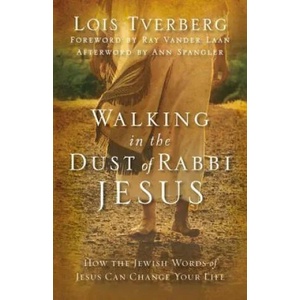 Walking in the Dust of Rabbi Jesus | Lois Tverberg (ISBN: 9780310330004)