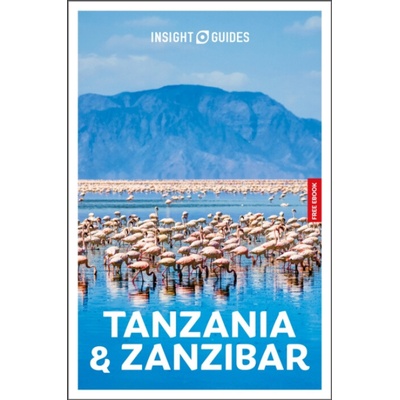 Insight Guides Tanzania and Zanzibar: Travel Guide with eBook - Briggs, Philip