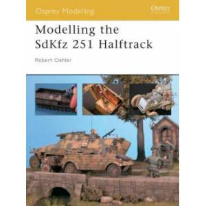 Modelling the Sdkfz 251 Half-Track | Robert Oehler (ISBN: 9781841767062)