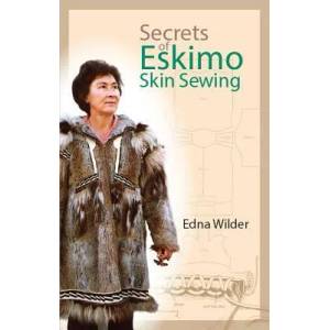 Secrets of Eskimo Skin Sewing | Edna Wilder (ISBN: 9781889963129)