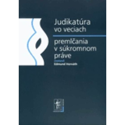 Judikatúra vo veciach premlčania v súkromnom práve - JUDr. Edmund Horváth