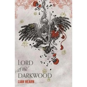 Lord of the Darkwood | Lian Hearn (ISBN: 9781509812837)