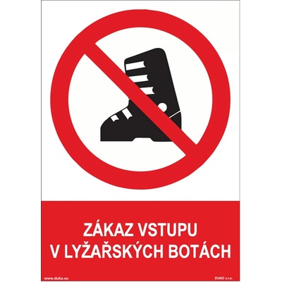 DUKO ZÁKAZ VSTUPU V LYŽAŘSKÝCH BOTÁCH Formát: 210 x 297 mm, Materiál: plast 5 mm, samolepící vinylová fólie