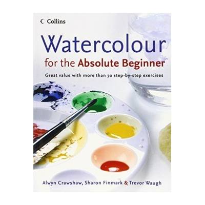 Watercolour for the Absolute Beginner Crawshaw Alwyn