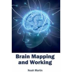 Brain Mapping and Working | Noah Martin (ISBN: 9781632410634)