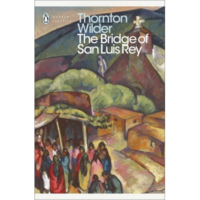 Bridge of San Luis Rey - Wilder Thornton