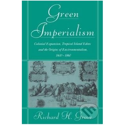 Green Imperialism - Richard H. Grove