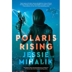 Polaris Rising | Jessie Mihalik (ISBN: 9780062802385)