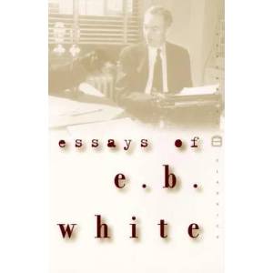 Essays of E. B. White (ISBN: 9780060932237)