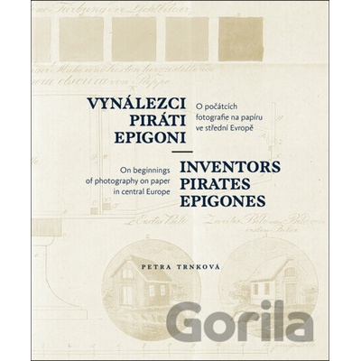 Vynálezci, piráti, epigoni / Inventors, pirates, epigones - Petra Trnková