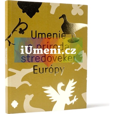 Umenie a príroda stredovekej Európy | kolektiv