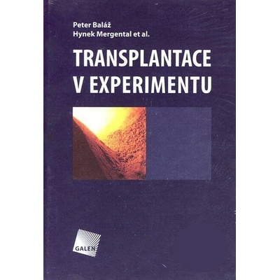 Transplantace v experimentu - Peter Baláž, Hynek Mergental a kol.