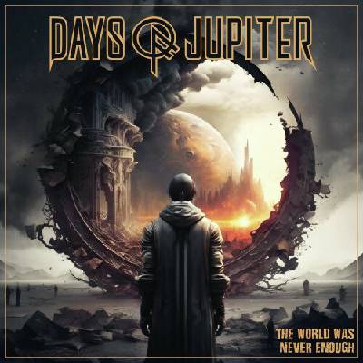 Days Of Jupiter - World Was Never Enough CD