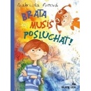 Brata musíš poslúchať!, 2.vyd. - Gabriela Futová