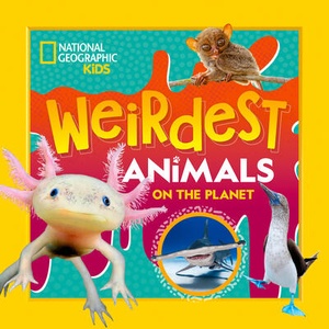 Weirdest Animals on the Planet | NATIONAL GEOGRAPHIC KIDS (ISBN: 9781426375873)