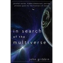 In Search of the Multiverse: Parallel Worlds, Hidden Dimensions, and the Ultimate Quest for the Frontiers of Reality Gribbin JohnPevná vazba