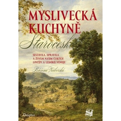 Myslivecká kuchyně. Staročeská - Růžena Záborská