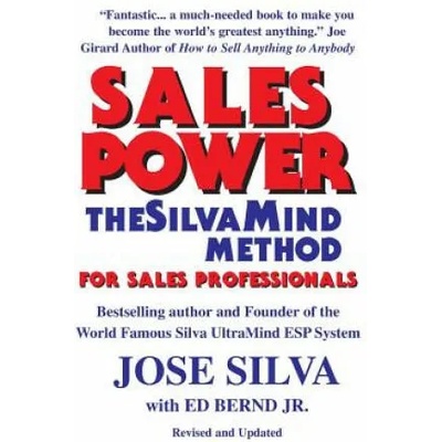 Sales Power, the SilvaMind Method for Sales Professionals | Jose Silva, Ed Bernd Jr