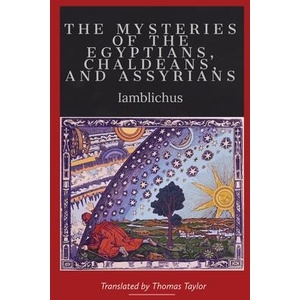 On the Mysteries of the Egyptians, Chaldeans, and Assyrians | Thomas Taylor (ISBN: 9781960069542)