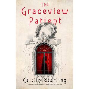 The Graceview Patient | STARLING CAITLIN (ISBN: 9781250340757)