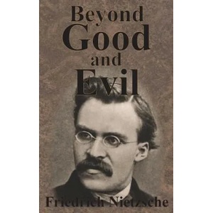 Beyond Good And Evil | Friedrich Wilhelm Nietzsche (ISBN: 9781640320925)