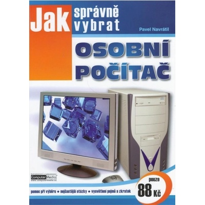 Jak správně vybrat osobní počítač Pavel Navrátil