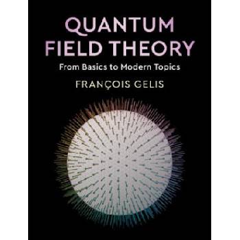 Quantum Field Theory | Francois Gelis