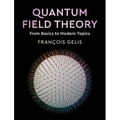 Quantum Field Theory | Francois Gelis