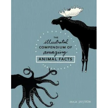 The Illustrated Compendium of Amazing Animal Facts